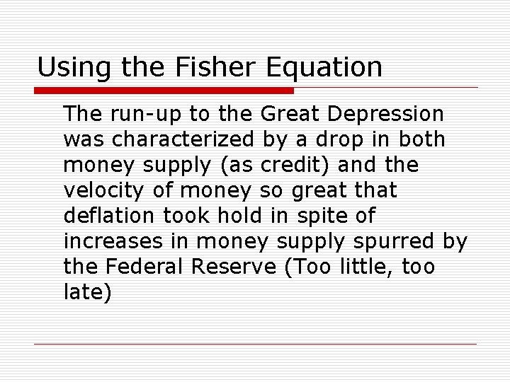 Using the Fisher Equation The run-up to the Great Depression was characterized by a