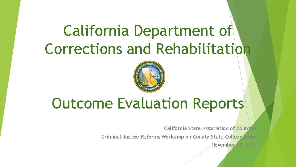 California Department of Corrections and Rehabilitation Outcome Evaluation Reports California State Association of Counties