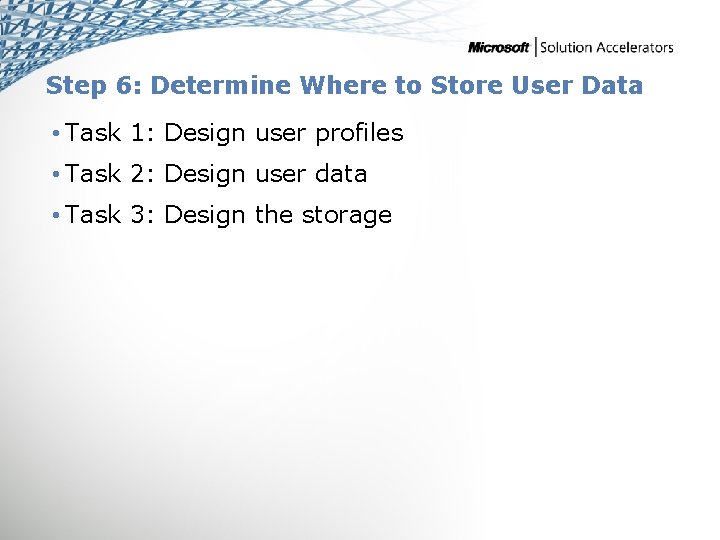 Step 6: Determine Where to Store User Data • Task 1: Design user profiles