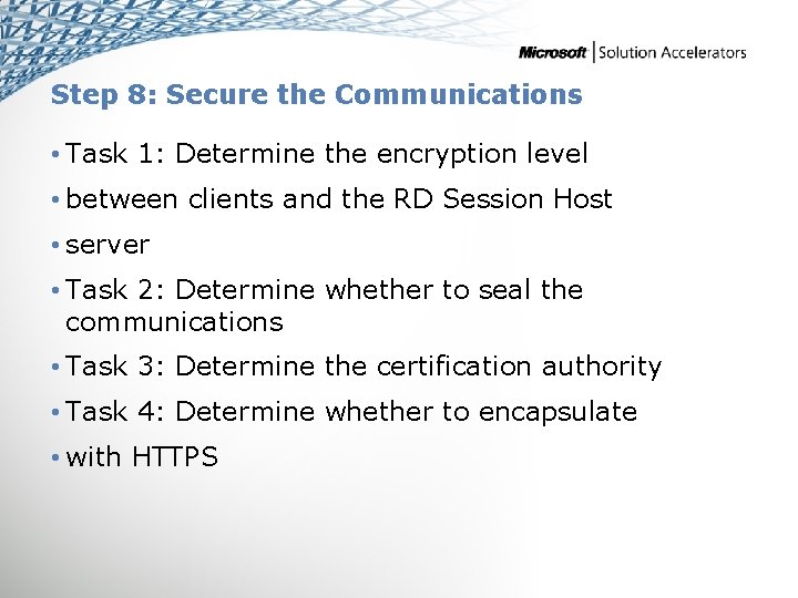 Step 8: Secure the Communications • Task 1: Determine the encryption level • between