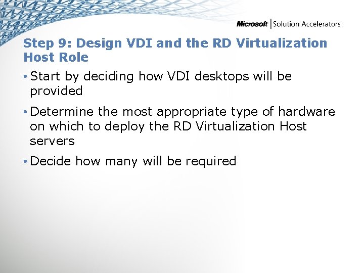 Step 9: Design VDI and the RD Virtualization Host Role • Start by deciding