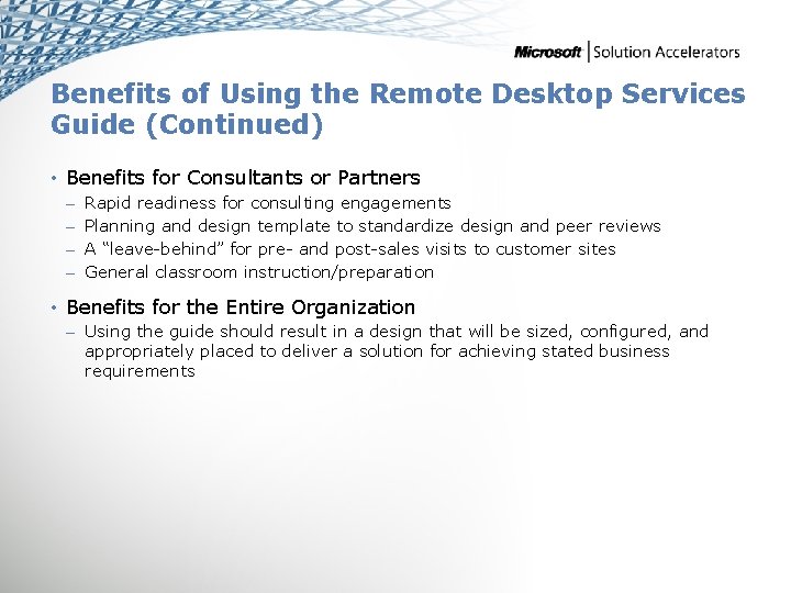 Benefits of Using the Remote Desktop Services Guide (Continued) • Benefits for Consultants or