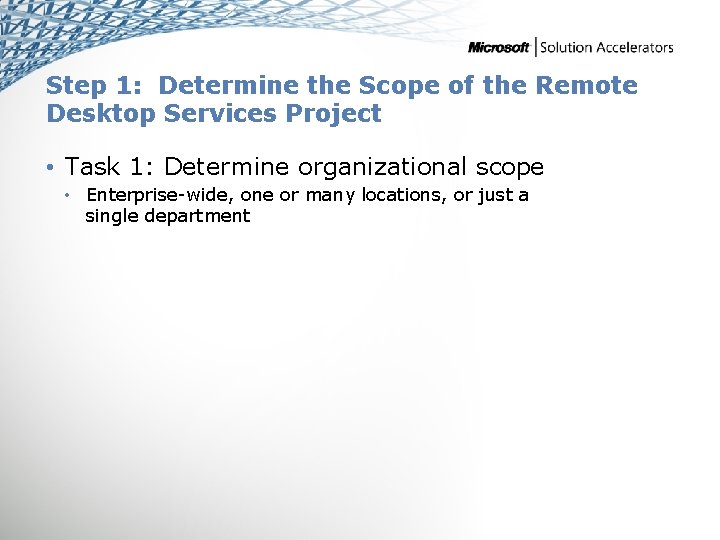 Step 1: Determine the Scope of the Remote Desktop Services Project • Task 1: