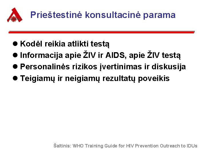 Prieštestinė konsultacinė parama l Kodėl reikia atlikti testą l Informacija apie ŽIV ir AIDS,