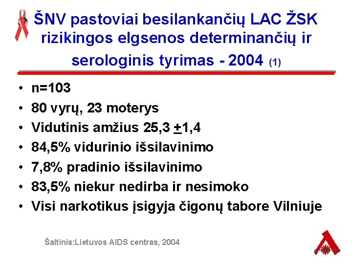 ŠNV pastoviai besilankančių LAC ŽSK rizikingos elgsenos determinančių ir serologinis tyrimas - 2004 (1)