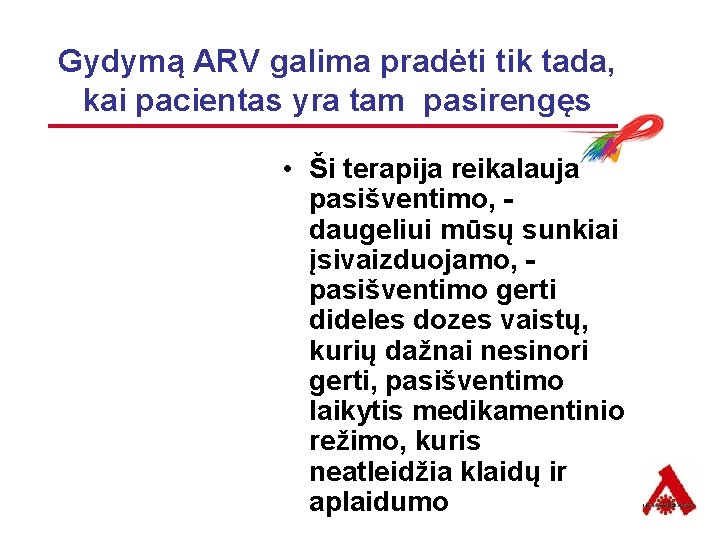 Gydymą ARV galima pradėti tik tada, kai pacientas yra tam pasirengęs • Ši terapija