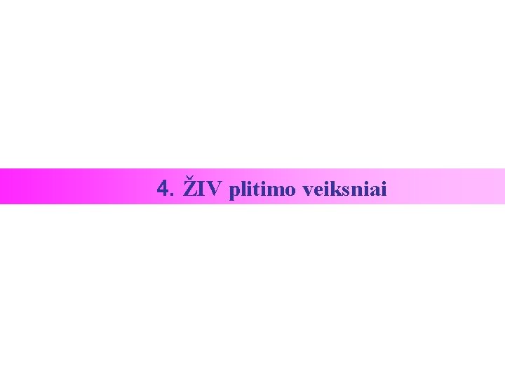 4. ŽIV plitimo veiksniai 