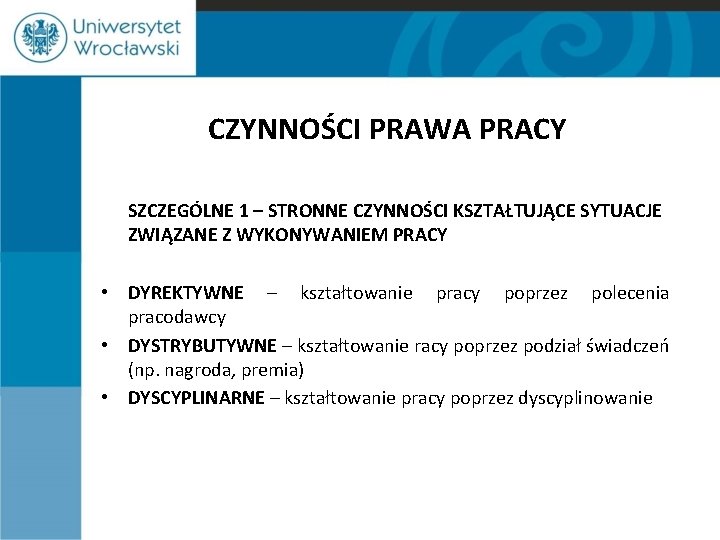 CZYNNOŚCI PRAWA PRACY SZCZEGÓLNE 1 – STRONNE CZYNNOŚCI KSZTAŁTUJĄCE SYTUACJE ZWIĄZANE Z WYKONYWANIEM PRACY