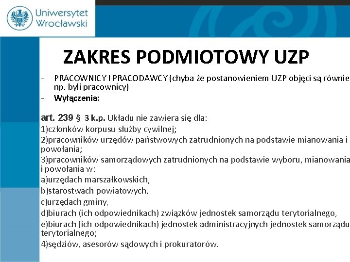 ZAKRES PODMIOTOWY UZP - PRACOWNICY I PRACODAWCY (chyba że postanowieniem UZP objęci są również