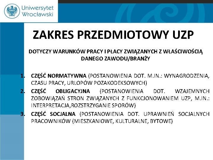 ZAKRES PRZEDMIOTOWY UZP DOTYCZY WARUNKÓW PRACY I PŁACY ZWIĄZANYCH Z WŁAŚCIWOŚCIĄ DANEGO ZAWODU/BRANŻY 1.