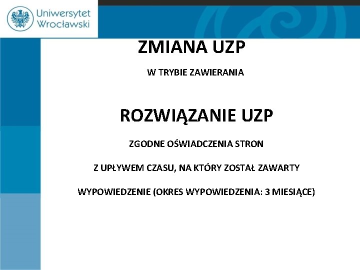 ZMIANA UZP W TRYBIE ZAWIERANIA ROZWIĄZANIE UZP ZGODNE OŚWIADCZENIA STRON Z UPŁYWEM CZASU, NA