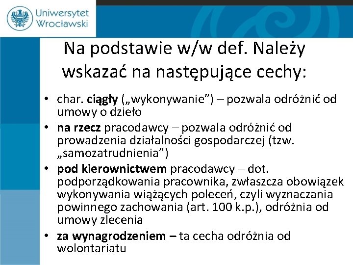 Na podstawie w/w def. Należy wskazać na następujące cechy: • char. ciągły („wykonywanie”) –