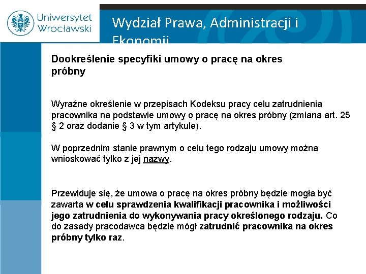 Wydział Prawa, Administracji i Ekonomii Dookreślenie specyfiki umowy o pracę na okres próbny Wyraźne