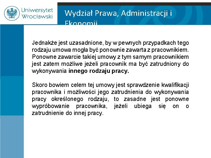 Wydział Prawa, Administracji i Ekonomii Jednakże jest uzasadnione, by w pewnych przypadkach tego rodzaju