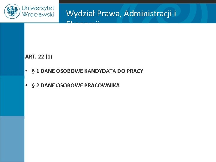 Wydział Prawa, Administracji i Ekonomii ART. 22 (1) • § 1 DANE OSOBOWE KANDYDATA