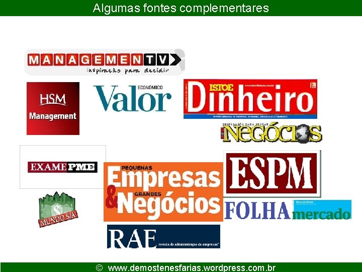 Algumas fontes complementares © www. demostenesfarias. wordpress. com. br 