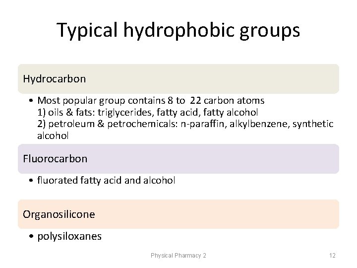 Typical hydrophobic groups Hydrocarbon • Most popular group contains 8 to 22 carbon atoms