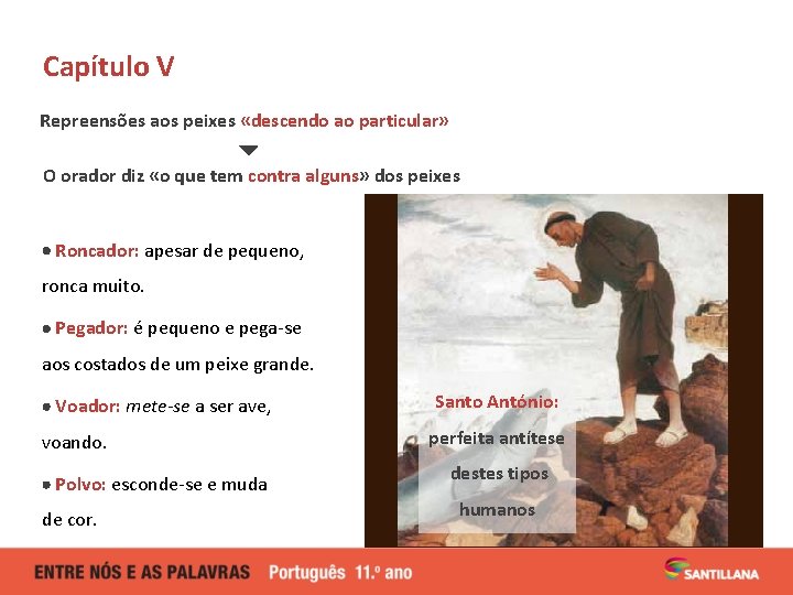 Capítulo V Repreensões aos peixes «descendo ao particular» O orador diz «o que tem Capítulo V Repreensões aos peixes «descendo ao particular» O orador diz «o que tem