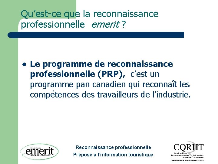 Qu’est-ce que la reconnaissance professionnelle emerit ? l Le programme de reconnaissance professionnelle (PRP),