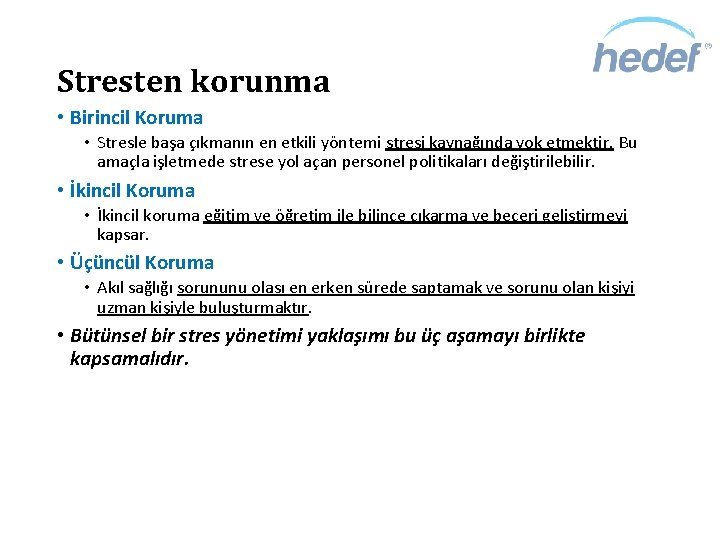 Stresten korunma • Birincil Koruma • Stresle başa çıkmanın en etkili yöntemi stresi kaynağında