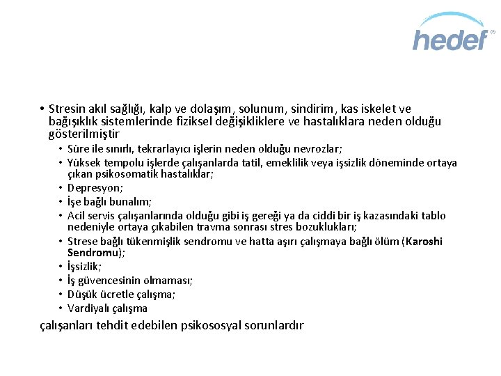  • Stresin akıl sağlığı, kalp ve dolaşım, solunum, sindirim, kas iskelet ve bağışıklık