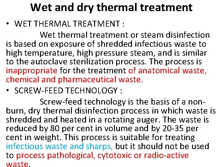 Wet and dry thermal treatment • WET THERMAL TREATMENT : Wet thermal treatment or