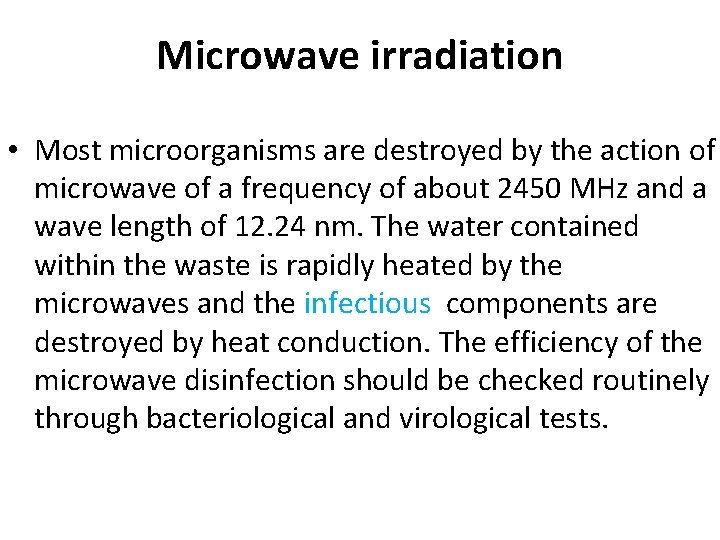 Microwave irradiation • Most microorganisms are destroyed by the action of microwave of a