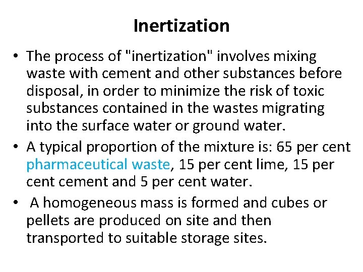 Inertization • The process of "inertization" involves mixing waste with cement and other substances