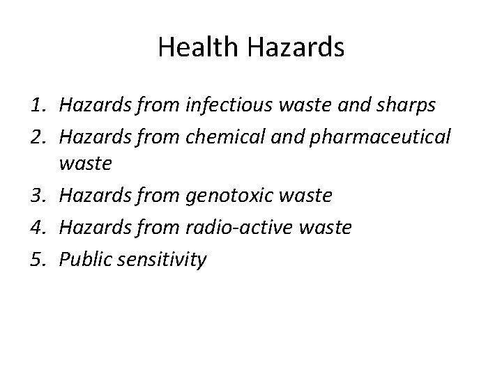 Health Hazards 1. Hazards from infectious waste and sharps 2. Hazards from chemical and