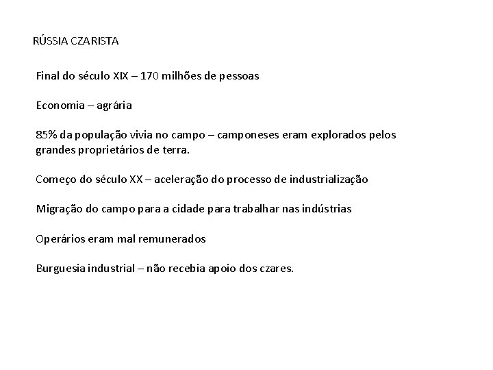 RÚSSIA CZARISTA Final do século XIX – 170 milhões de pessoas Economia – agrária