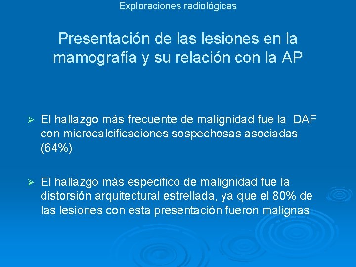 Exploraciones radiológicas Presentación de las lesiones en la mamografía y su relación con la Exploraciones radiológicas Presentación de las lesiones en la mamografía y su relación con la