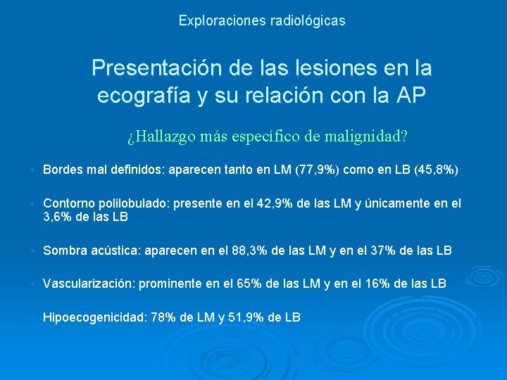 Exploraciones radiológicas Presentación de las lesiones en la ecografía y su relación con la