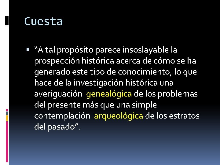 Cuesta “A tal propósito parece insoslayable la prospección histórica acerca de cómo se ha