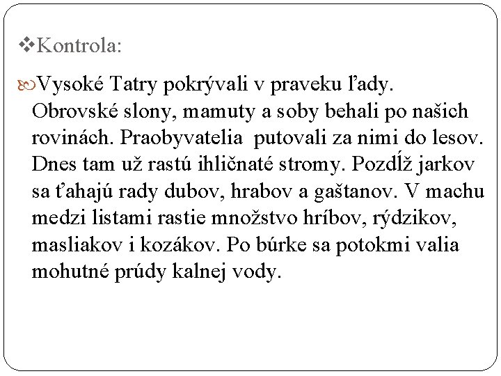 v. Kontrola: Vysoké Tatry pokrývali v praveku ľady. Obrovské slony, mamuty a soby behali