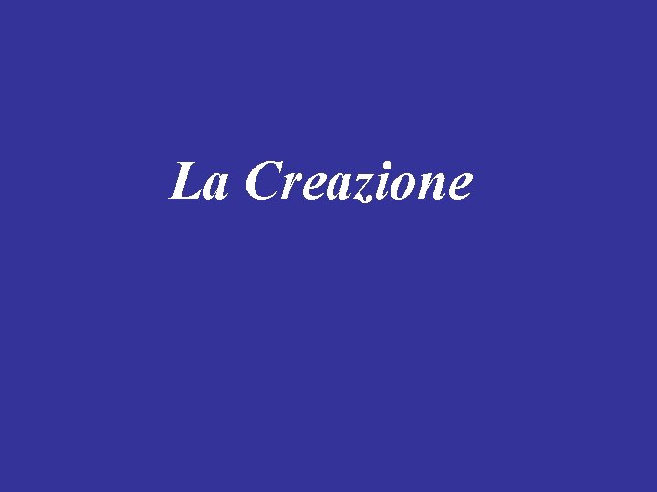 La Creazione La Creazione