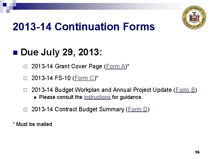 2013 -14 Continuation Forms n Due July 29, 2013: ¨ 2013 -14 Grant Cover