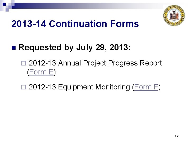 2013 -14 Continuation Forms n Requested by July 29, 2013: ¨ 2012 -13 Annual