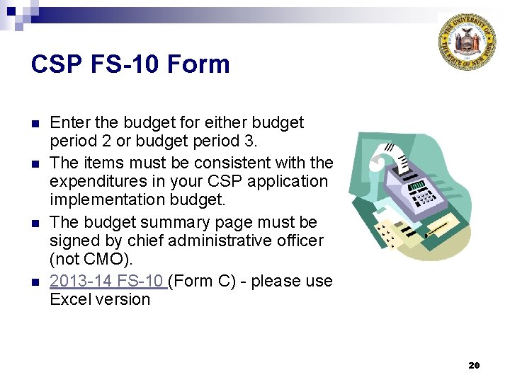 CSP FS-10 Form n n Enter the budget for either budget period 2 or