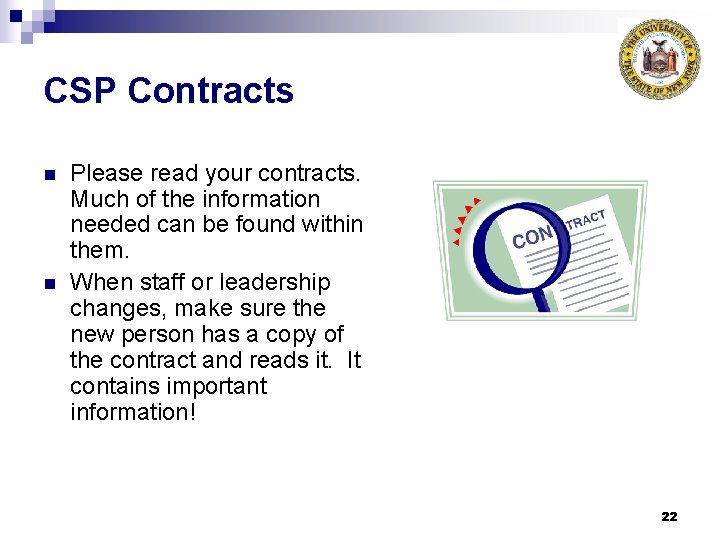 CSP Contracts n n Please read your contracts. Much of the information needed can