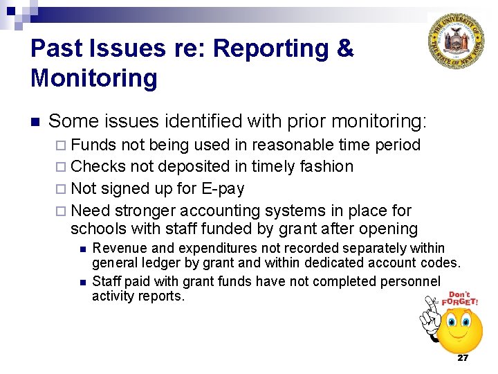 Past Issues re: Reporting & Monitoring n Some issues identified with prior monitoring: ¨