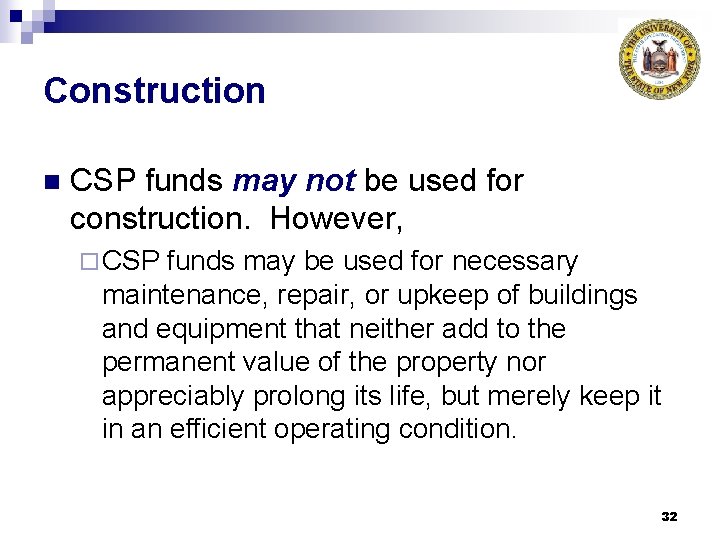 Construction n CSP funds may not be used for construction. However, ¨ CSP funds