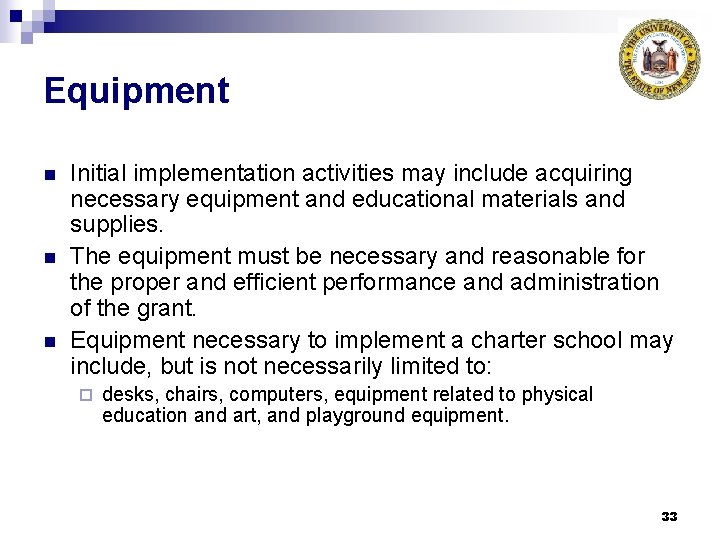 Equipment n n n Initial implementation activities may include acquiring necessary equipment and educational