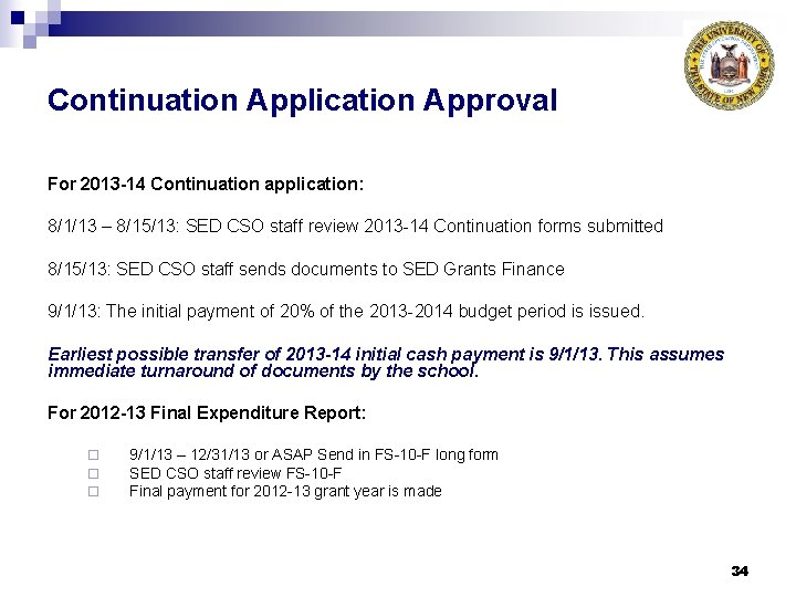 Continuation Application Approval For 2013 -14 Continuation application: 8/1/13 – 8/15/13: SED CSO staff