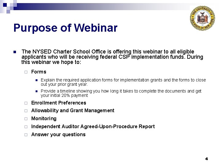 Purpose of Webinar n The NYSED Charter School Office is offering this webinar to