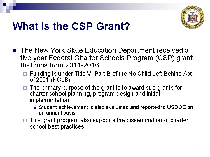 What is the CSP Grant? n The New York State Education Department received a