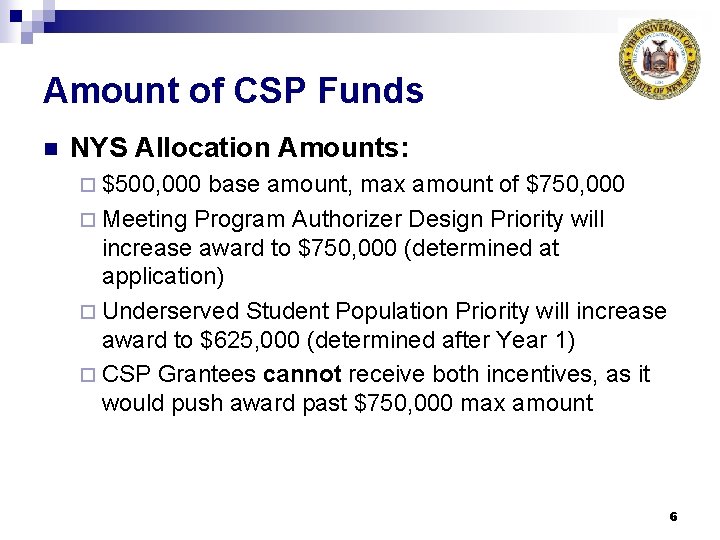 Amount of CSP Funds n NYS Allocation Amounts: ¨ $500, 000 base amount, max
