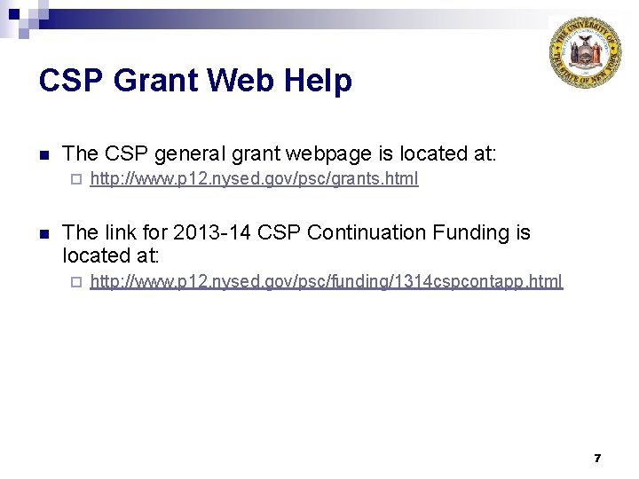 CSP Grant Web Help n The CSP general grant webpage is located at: ¨