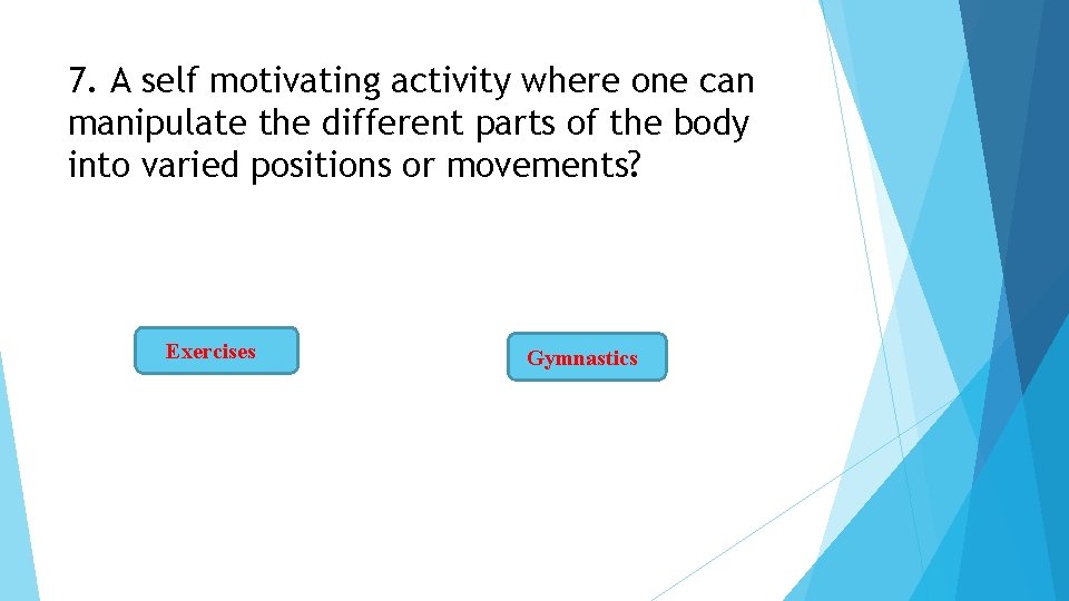 7. A self motivating activity where one can manipulate the different parts of the