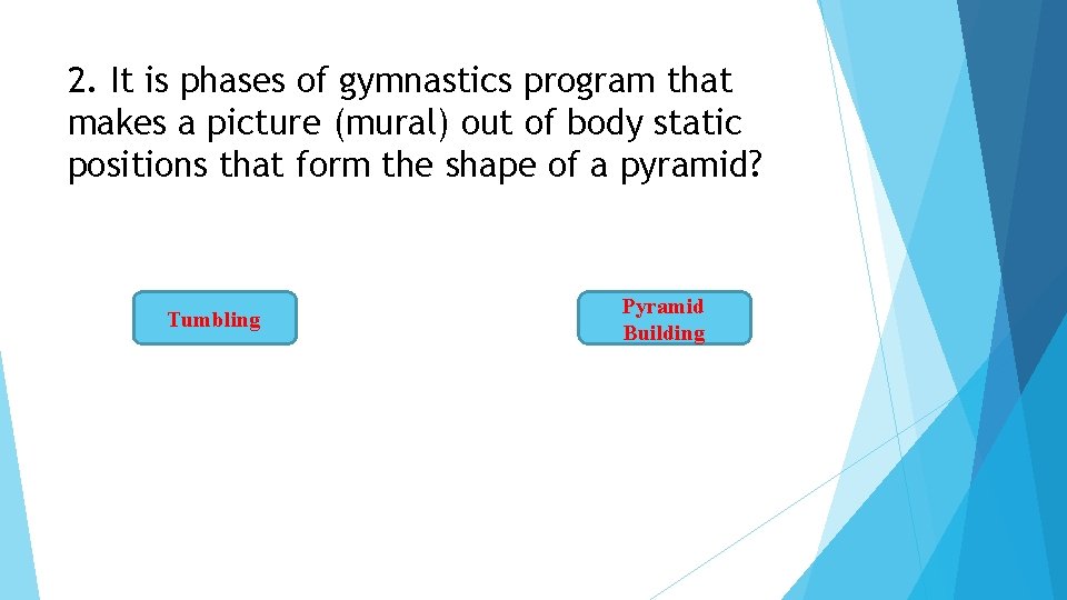 2. It is phases of gymnastics program that makes a picture (mural) out of