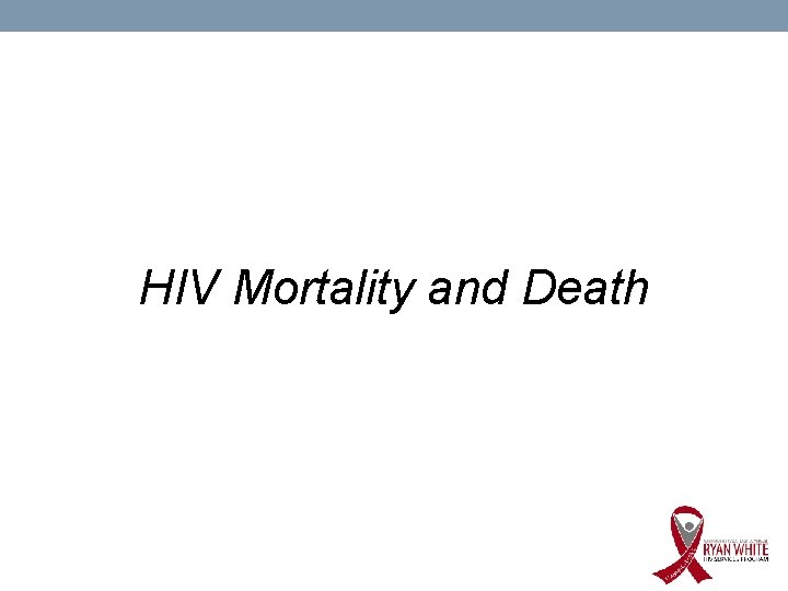 HIV Mortality and Death 